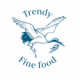 Trendy Fine Food